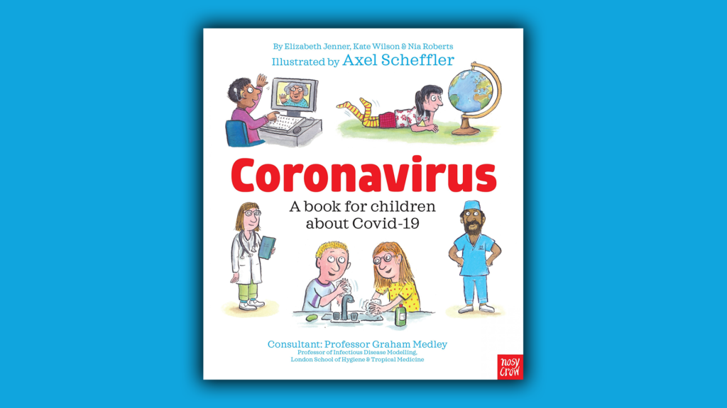 Coronavirus A book for children about Covid-19 . A free childrens books about coronavirus, published by Nosy Crow and illustrated by Axel Scheffler.