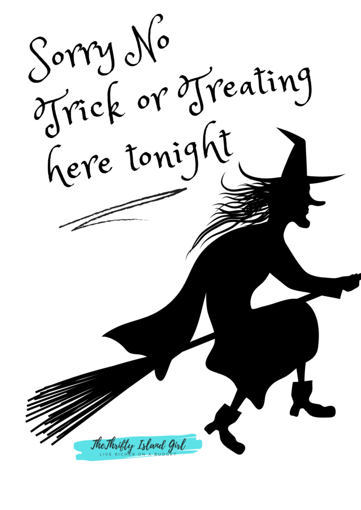 FREE Printable Halloween sign: Sorry No Trick Or Treating here tonight -The Thrifty Island Girl